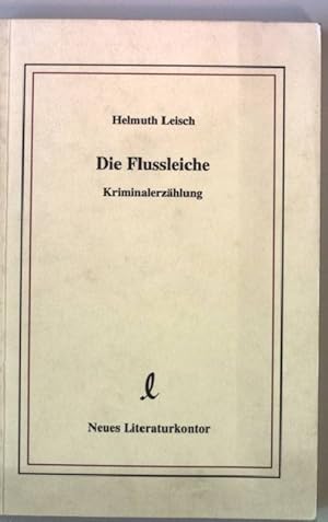 Imagen del vendedor de Die Flussleiche : Kriminalerzhlung. a la venta por books4less (Versandantiquariat Petra Gros GmbH & Co. KG)