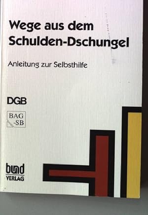 Imagen del vendedor de Wege aus dem Schulden-Dschungel : Anleitung zur Selbsthilfe. a la venta por books4less (Versandantiquariat Petra Gros GmbH & Co. KG)