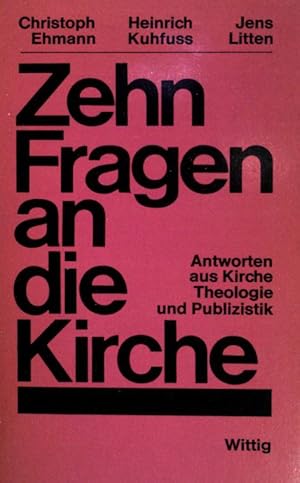 Seller image for Zehn Fragen an die Kirche: Antworten aus der Kirche, Theologie und Publizistik. for sale by books4less (Versandantiquariat Petra Gros GmbH & Co. KG)