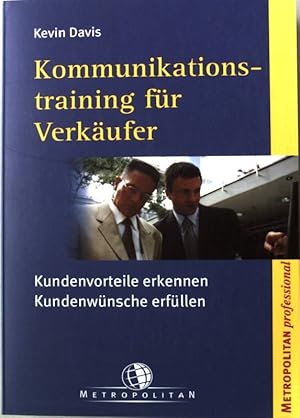 Bild des Verkufers fr Kommunikationstraining fr Verkufer: Kundenvorteile erkennen, Kundenwnsche erfllen. zum Verkauf von books4less (Versandantiquariat Petra Gros GmbH & Co. KG)