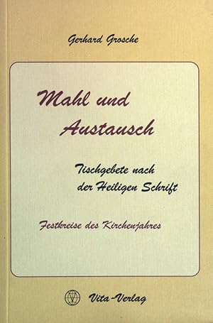 Bild des Verkufers fr Mahl und Austausch: Tischgebete nach der Heiligen Schrift. zum Verkauf von books4less (Versandantiquariat Petra Gros GmbH & Co. KG)