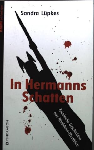 Bild des Verkufers fr In Hermanns Schatten: kriminelle Geschichten aus Nordrhein-Westfalen zum Verkauf von books4less (Versandantiquariat Petra Gros GmbH & Co. KG)