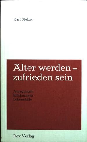 Seller image for lter werden, zufrieden sein: Anregungen, Erfahrungen, Lebenshilfe for sale by books4less (Versandantiquariat Petra Gros GmbH & Co. KG)