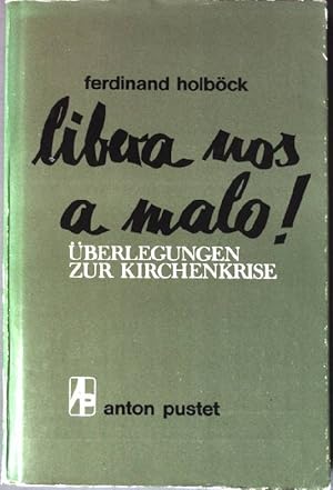 Bild des Verkufers fr Libera nos a malo: berlegungen zur Kirchenkrise. zum Verkauf von books4less (Versandantiquariat Petra Gros GmbH & Co. KG)