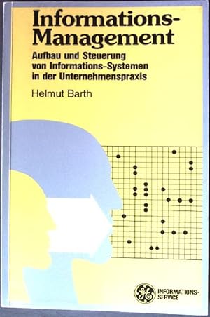 Seller image for Informations-Management: Aufbau und Steuerung von Informationssystemen in der Unternehmenspraxis. for sale by books4less (Versandantiquariat Petra Gros GmbH & Co. KG)