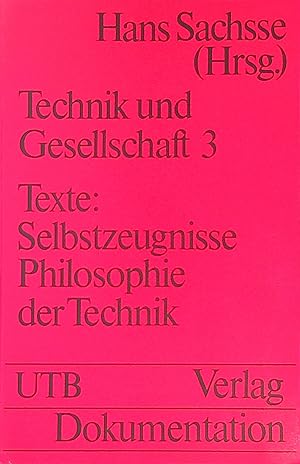 Seller image for Technik und Gesellschaft Bd. 3: Selbstzeugnisse, Philosophie der Technik. UTB (Nr. 622) for sale by books4less (Versandantiquariat Petra Gros GmbH & Co. KG)