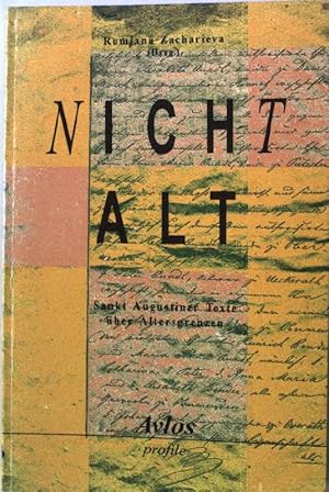 Seller image for Nicht alt. - Sankt Augustiner Texte ber Altersgrenzen for sale by books4less (Versandantiquariat Petra Gros GmbH & Co. KG)