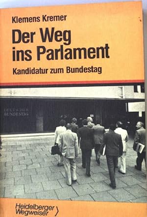 Bild des Verkufers fr Der Weg ins Parlament : Kandidatur zum Bundestag. zum Verkauf von books4less (Versandantiquariat Petra Gros GmbH & Co. KG)