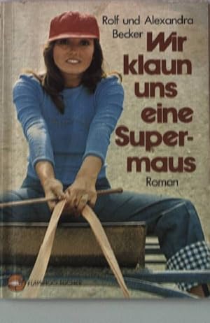 Seller image for Wir klaun uns eine Supermaus. Roman for sale by books4less (Versandantiquariat Petra Gros GmbH & Co. KG)