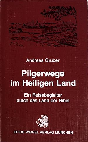 Bild des Verkufers fr Pilgerwege im Heiligen Land. Ein Reisebegleiter durch das Land der Bibel. zum Verkauf von books4less (Versandantiquariat Petra Gros GmbH & Co. KG)