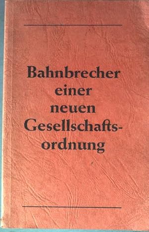 Seller image for Bahnbrecher einer neuen Gesellschaftsordnung. for sale by books4less (Versandantiquariat Petra Gros GmbH & Co. KG)