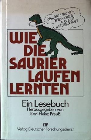 Bild des Verkufers fr Wie die Saurier Laufen lernten. zum Verkauf von books4less (Versandantiquariat Petra Gros GmbH & Co. KG)