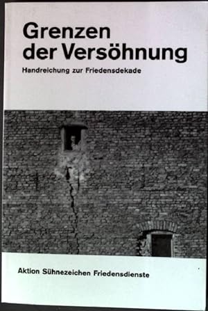 Bild des Verkufers fr Grenzen der Vershnung: Handreichung zur Friedensdekade. zum Verkauf von books4less (Versandantiquariat Petra Gros GmbH & Co. KG)