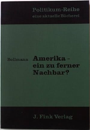 Bild des Verkufers fr Amerika - ein zu ferner Nachbar?. Politikum-Reihe - Band 20. zum Verkauf von books4less (Versandantiquariat Petra Gros GmbH & Co. KG)