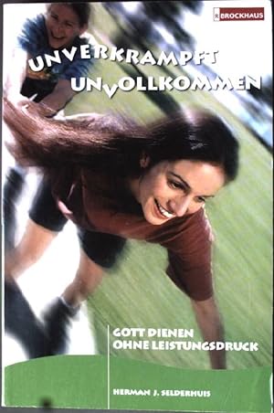 Seller image for Unverkrampft unvollkommen: Gott dienen ohne Leistungsdruck. for sale by books4less (Versandantiquariat Petra Gros GmbH & Co. KG)