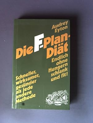 Bild des Verkufers fr Die F-Plandit: Endlich ohne Hungern schlank und fit. zum Verkauf von books4less (Versandantiquariat Petra Gros GmbH & Co. KG)