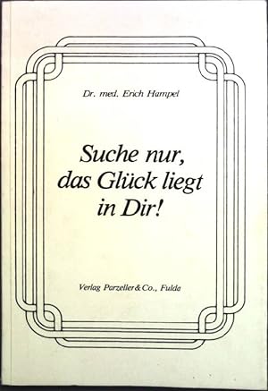 Seller image for Suche nur, das Glck liegt in dir. for sale by books4less (Versandantiquariat Petra Gros GmbH & Co. KG)