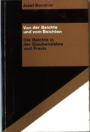 Bild des Verkufers fr Von der Beichte und vom beichten - Die Beichte in der Glaubenslehre und Praxis zum Verkauf von books4less (Versandantiquariat Petra Gros GmbH & Co. KG)