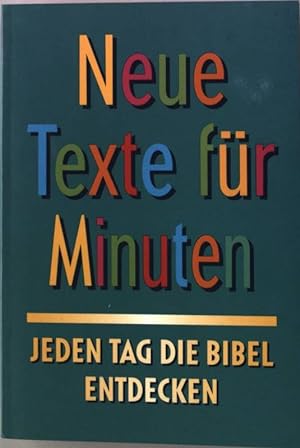 Bild des Verkufers fr Neue Texte fr Minuten : jeden Tag die Bibel entdecken. zum Verkauf von books4less (Versandantiquariat Petra Gros GmbH & Co. KG)