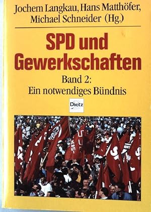 Bild des Verkufers fr SPD und Gewerkschaften Band 2. Ein notwendiges Bndnis. zum Verkauf von books4less (Versandantiquariat Petra Gros GmbH & Co. KG)