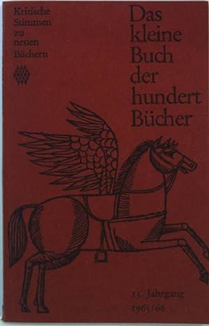 Seller image for Das kleine Buch der hundert Bcher. Kritische Stimmen zu neuen Bchern, 13. Jahrgang 1965/1966 for sale by books4less (Versandantiquariat Petra Gros GmbH & Co. KG)