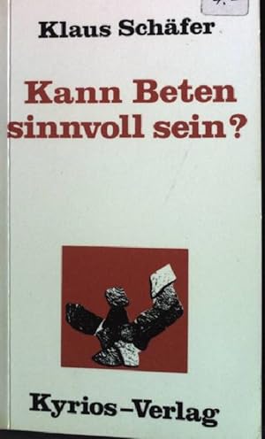 Bild des Verkufers fr Kann Beten sinnvoll sein?. zum Verkauf von books4less (Versandantiquariat Petra Gros GmbH & Co. KG)