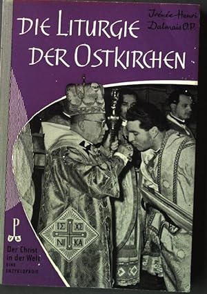 Imagen del vendedor de Die Liturgie der Ostkirchen Der Christ in der Welt (Reihe IX ; Band 5) a la venta por books4less (Versandantiquariat Petra Gros GmbH & Co. KG)