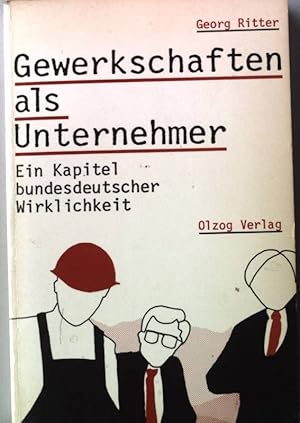 Bild des Verkufers fr Gewerkschaften als Unternehmen: ein Kapitel bundesdeutscher Wirklichkeit. zum Verkauf von books4less (Versandantiquariat Petra Gros GmbH & Co. KG)