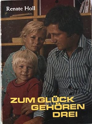 Imagen del vendedor de Zum Glck gehren drei: Roman. a la venta por books4less (Versandantiquariat Petra Gros GmbH & Co. KG)