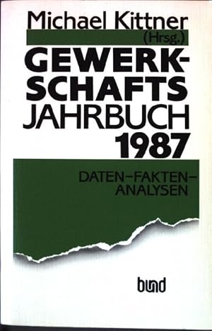 Bild des Verkufers fr Gewerkschaftsjahrbuch 1987: Daten, Fakten, Analysen. zum Verkauf von books4less (Versandantiquariat Petra Gros GmbH & Co. KG)