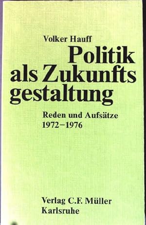 Bild des Verkufers fr Politik als Zukunftsgestaltung. zum Verkauf von books4less (Versandantiquariat Petra Gros GmbH & Co. KG)