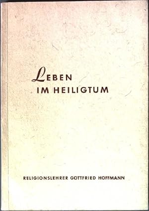 Bild des Verkufers fr Leben im Heiligtum. zum Verkauf von books4less (Versandantiquariat Petra Gros GmbH & Co. KG)