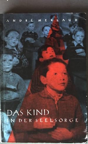 Bild des Verkufers fr Das Kind in der Seelsorge. zum Verkauf von books4less (Versandantiquariat Petra Gros GmbH & Co. KG)