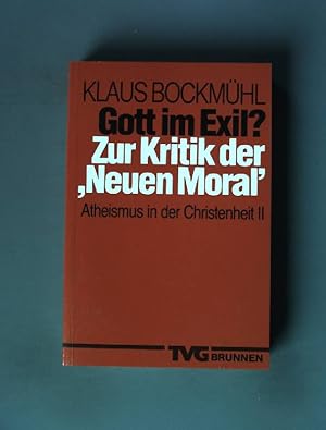 Bild des Verkufers fr Gott im Exil? Zur Kritik der Neuen Moral: Atheismus in der Christenheit Bd. 2. zum Verkauf von books4less (Versandantiquariat Petra Gros GmbH & Co. KG)