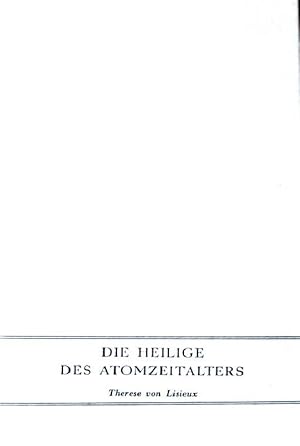 Bild des Verkufers fr Die Heilige des Atomzeitalters. Therese von Lisieux. (2) Das Gesetz der Geistigen Anziehungskraft: Das gesetz der Beziehungen mit Gott; Das Gesetz des Missionarischen Wirkens; Das Gesetz der Seligkeit. zum Verkauf von books4less (Versandantiquariat Petra Gros GmbH & Co. KG)