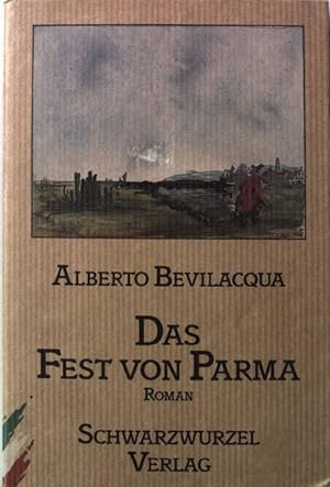 Seller image for Das Fest von Parma : Roman. for sale by books4less (Versandantiquariat Petra Gros GmbH & Co. KG)