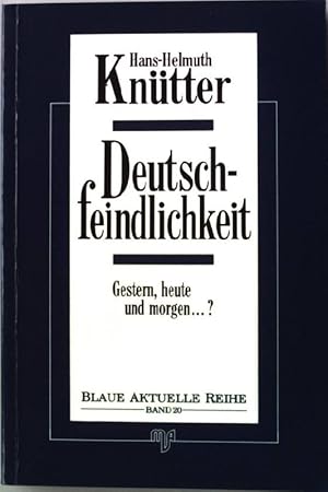 Image du vendeur pour Deutschfeindlichkeit : gestern, heute und morgen .?. Blaue aktuelle Reihe Band 20 mis en vente par books4less (Versandantiquariat Petra Gros GmbH & Co. KG)