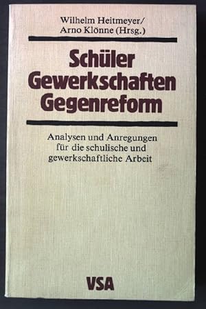 Immagine del venditore per Schler, Gewerkschaften, Gegenreform : Analysen u. Anregungen fr d. schul. u. gewerkschaftl. Arbeit. venduto da books4less (Versandantiquariat Petra Gros GmbH & Co. KG)