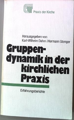 Seller image for Gruppendynamik in der kirchlichen Praxis : Erfahrungsberichte. for sale by books4less (Versandantiquariat Petra Gros GmbH & Co. KG)