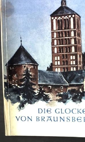 Image du vendeur pour Die Glocken von Braunsberg mis en vente par books4less (Versandantiquariat Petra Gros GmbH & Co. KG)