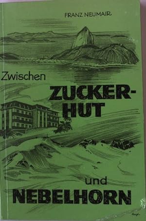 Seller image for Zwischen Zuckerhut und Nebelhorn for sale by books4less (Versandantiquariat Petra Gros GmbH & Co. KG)
