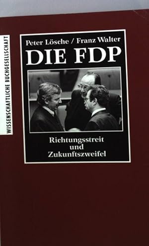 Bild des Verkufers fr Die FDP. - Richtungsstreit und Zukunftszweifel zum Verkauf von books4less (Versandantiquariat Petra Gros GmbH & Co. KG)