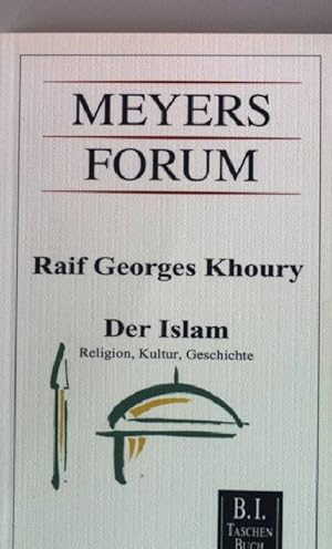 Bild des Verkufers fr Der Islam : Religion, Geschichte, Kultur. Meyers Forum 9 zum Verkauf von books4less (Versandantiquariat Petra Gros GmbH & Co. KG)
