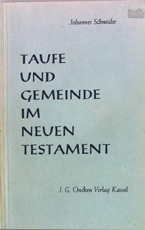 Bild des Verkufers fr Taufe und Gemeinde im Neuen Testament zum Verkauf von books4less (Versandantiquariat Petra Gros GmbH & Co. KG)