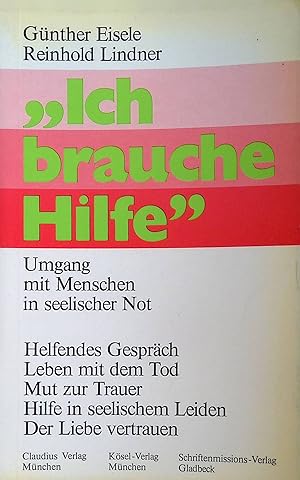 Seller image for Ich brauche Hilfe : Umgang mit Menschen in seel. Not. for sale by books4less (Versandantiquariat Petra Gros GmbH & Co. KG)