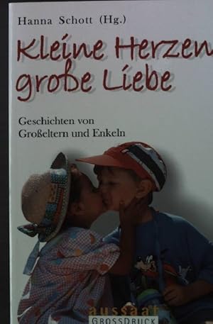 Seller image for Kleine Herzen, groe Liebe : Geschichten von Groeltern und Enkeln. for sale by books4less (Versandantiquariat Petra Gros GmbH & Co. KG)