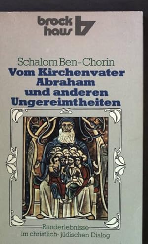 Bild des Verkufers fr Vom Kirchenvater Abraham und anderen Ungereimtheiten : Randerlebnisse im christl.-jd. Dialog. R. Brockhaus Taschen-Buch 341 zum Verkauf von books4less (Versandantiquariat Petra Gros GmbH & Co. KG)