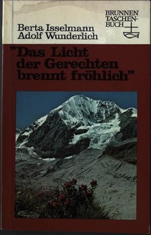 Bild des Verkufers fr Das Licht der Gerechten brennt frhlich. Brunnen Taschenbuch Nr. 83 zum Verkauf von books4less (Versandantiquariat Petra Gros GmbH & Co. KG)
