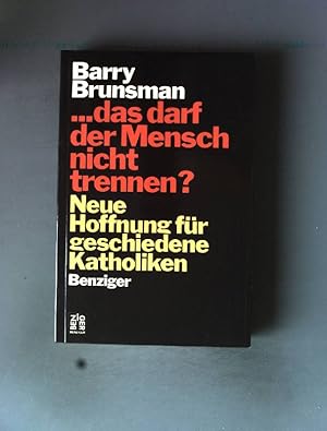 Seller image for Das darf der Mensch nicht trennen? Neue Hoffnungen fr geschiedene Katholiken. for sale by books4less (Versandantiquariat Petra Gros GmbH & Co. KG)
