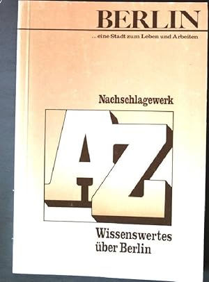 Seller image for Berlin, eine Stadt zum Leben und Arbeiten: Nachschlagewerk A - Z. for sale by books4less (Versandantiquariat Petra Gros GmbH & Co. KG)